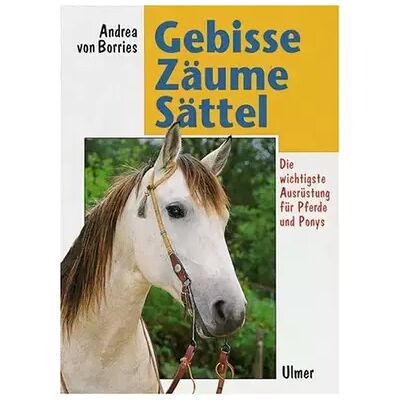 Gebisse, Zäume, Sättel: Die richtige Ausrüstung für Pferde und Ponys - Andrea von Borries - Publicité Gebisse, Zäume, Sättel: Die richtige Ausrüstung für Pferde und Ponys - Andrea von Borries - Publicité