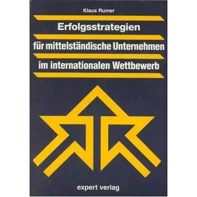 New Erfolgsstrategien für mittelständische Unternehmen im internationalen Wettbewerb: Innovationen schneller umsetzen – flexibel das Auslandsges - Klaus Rumer - Publicité New Erfolgsstrategien für mittelständische Unternehmen im internationalen Wettbewerb: Innovationen schneller umsetzen – flexibel das Auslandsges - Klaus Rumer - Publicité