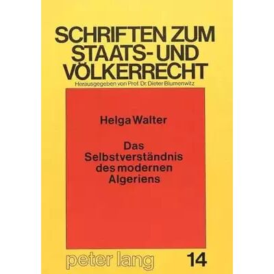 New Das Selbstverständnis des modernen Algeriens: Die historisch-nationalen und islamischen Elemente (Schriften zum Staats- und Völkerrecht, Ban - Helga Walter - Publicité New Das Selbstverständnis des modernen Algeriens: Die historisch-nationalen und islamischen Elemente (Schriften zum Staats- und Völkerrecht, Ban - Helga Walter - Publicité