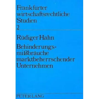 New Behinderungsmissbräuche marktbeherrschender Unternehmen: Eine Untersuchung der Beeinträchtigung von Wettbewerb und Marktstruktur durch horiz - Rüdiger Hahn - Publicité New Behinderungsmissbräuche marktbeherrschender Unternehmen: Eine Untersuchung der Beeinträchtigung von Wettbewerb und Marktstruktur durch horiz - Rüdiger Hahn - Publicité