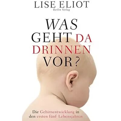 Sonderausgabe. Was geht da drinnen vor?: Die Gehirnentwicklung in den ersten fünf Lebensjahren - Lise Eliot - Publicité Sonderausgabe. Was geht da drinnen vor?: Die Gehirnentwicklung in den ersten fünf Lebensjahren - Lise Eliot - Publicité