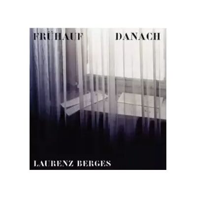 New Frühauf - Danach: Frühauf - Danach / Early Then. Photographs - Laurenz Berges - Publicité New Frühauf - Danach: Frühauf - Danach / Early Then. Photographs - Laurenz Berges - Publicité