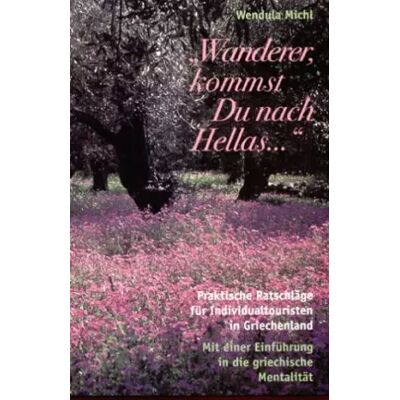 1 "Wanderer, kommst Du nach Hellas...": Praktische Ratschläge für Individualtouristen in Griechenland – Mit einer Einführung in die griechisch - Wendula Michl - Publicité 1 "Wanderer, kommst Du nach Hellas...": Praktische Ratschläge für Individualtouristen in Griechenland – Mit einer Einführung in die griechisch - Wendula Michl - Publicité