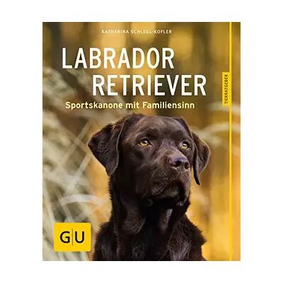 7 Labrador Retriever: Sportskanone mit Familiensinn (GU Hunderassen) - Katharina Schlegl-Kofler - Publicité 7 Labrador Retriever: Sportskanone mit Familiensinn (GU Hunderassen) - Katharina Schlegl-Kofler - Publicité