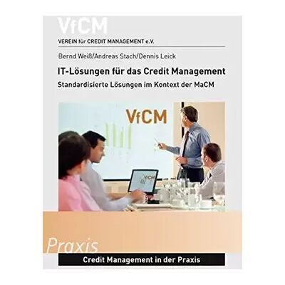 IT-Lösungen für das Credit Management: Standardisierte Lösungen im Kontext der MaCM - Publicité IT-Lösungen für das Credit Management: Standardisierte Lösungen im Kontext der MaCM - Publicité