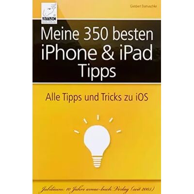 New Meine 350 besten iPhone & iPad Tipps: Alle Tipps und Tricks zu iOS 10, iOS 9 und iOS 8 (für alle iPhone- und iPad-Modelle geeignet): Alle Ti - Giesbert Damaschke - Publicité New Meine 350 besten iPhone & iPad Tipps: Alle Tipps und Tricks zu iOS 10, iOS 9 und iOS 8 (für alle iPhone- und iPad-Modelle geeignet): Alle Ti - Giesbert Damaschke - Publicité