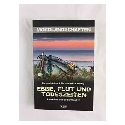 New Ebbe, Flut und Todeszeiten: Inselkrimis von Borkum bis Sylt (Mordlandschaften) - Elke Pistor - Publicité New Ebbe, Flut und Todeszeiten: Inselkrimis von Borkum bis Sylt (Mordlandschaften) - Elke Pistor - Publicité