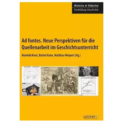 New Ad fontes. Neue Perspektiven für die Quellenarbeit im Geschichtsunterricht (Historica et Didactica: Fortbildung Geschichte: Ideen und Materi - Publicité New Ad fontes. Neue Perspektiven für die Quellenarbeit im Geschichtsunterricht (Historica et Didactica: Fortbildung Geschichte: Ideen und Materi - Publicité