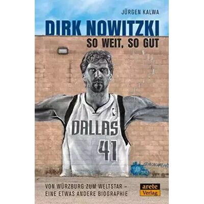 Erstauflage Dirk Nowitzki - So weit, so gut: Von Würzburg zum Weltstar - eine etwas andere Biographie - Jürgen Kalwa - Publicité Erstauflage Dirk Nowitzki - So weit, so gut: Von Würzburg zum Weltstar - eine etwas andere Biographie - Jürgen Kalwa - Publicité