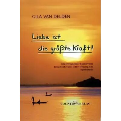 New Liebe ist die größte Kraft!: Ein erfrischender humorvoller Tatsachenbericht, voller Tiefgang und Spiritualität - Gila Delden van - Publicité New Liebe ist die größte Kraft!: Ein erfrischender humorvoller Tatsachenbericht, voller Tiefgang und Spiritualität - Gila Delden van - Publicité