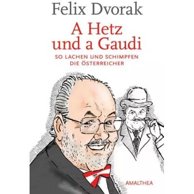 2 A Hetz und a Gaudi: So lachen und schimpfen die Österreicher - Felix Dvorak - Publicité 2 A Hetz und a Gaudi: So lachen und schimpfen die Österreicher - Felix Dvorak - Publicité