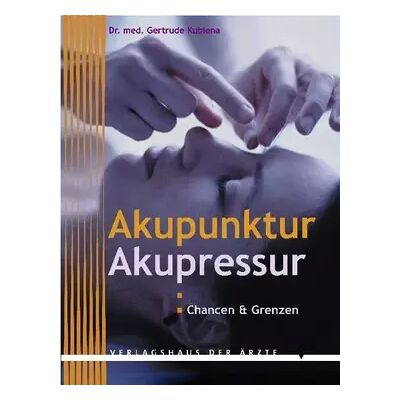 New Akupunktur, Akupressur. Chancen und Grenzen: Chancen & Grenzen - Gertrude Kubiena - Publicité New Akupunktur, Akupressur. Chancen und Grenzen: Chancen & Grenzen - Gertrude Kubiena - Publicité