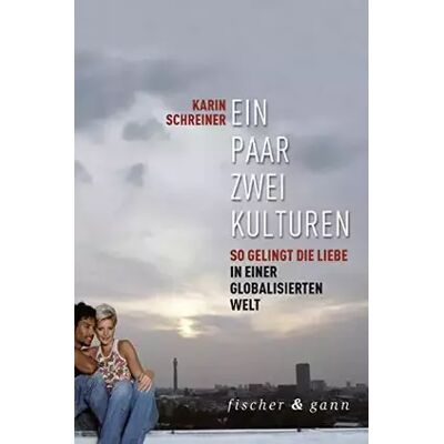 New Ein Paar - zwei Kulturen: So gelingt Liebe in einer globalisierten Welt - Karin Schreiner - Publicité New Ein Paar - zwei Kulturen: So gelingt Liebe in einer globalisierten Welt - Karin Schreiner - Publicité