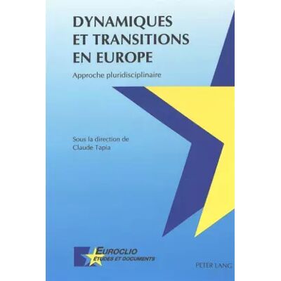 New Dynamiques et transitions en Europe: Approche pluridisciplinaire (Euroclio: Etudes et Documents / Studies and Documents, Band 9) - Publicité New Dynamiques et transitions en Europe: Approche pluridisciplinaire (Euroclio: Etudes et Documents / Studies and Documents, Band 9) - Publicité