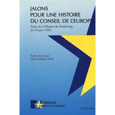 New Jalons pour une histoire du Conseil de l'Europe: Actes du Colloque de Strasbourg (8-10 juin 1995) (Euroclio: Etudes et Documents / Studies a - Publicité New Jalons pour une histoire du Conseil de l'Europe: Actes du Colloque de Strasbourg (8-10 juin 1995) (Euroclio: Etudes et Documents / Studies a - Publicité
