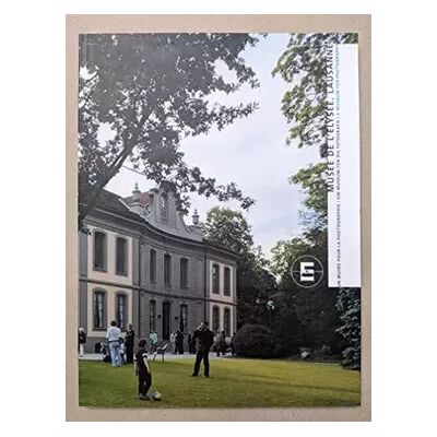 Musée de l'Elysée, Lausanne: Un Musée pour la photographie - Charles H Favrod, Daniel Girardin - Publicité Musée de l'Elysée, Lausanne: Un Musée pour la photographie - Charles H Favrod, Daniel Girardin - Publicité