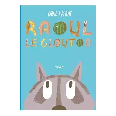 Raoul le glouton - David J. Plant - Publicité Raoul le glouton - David J. Plant - Publicité