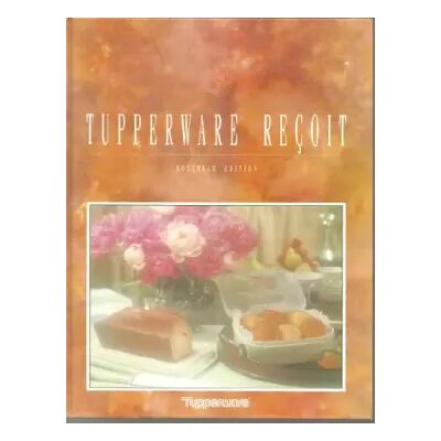 Tupperware Reçoit: Nouvelle edition - Tupperware - Publicité Tupperware Reçoit: Nouvelle edition - Tupperware - Publicité