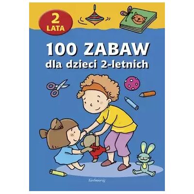 100 zabaw dla dzieci 2-letnich - Opracowanie Zbiorowe - Publicité 100 zabaw dla dzieci 2-letnich - Opracowanie Zbiorowe - Publicité