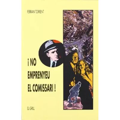 8 No emprenyeu el comissari - Ferran Torrent - Publicité 8 No emprenyeu el comissari - Ferran Torrent - Publicité