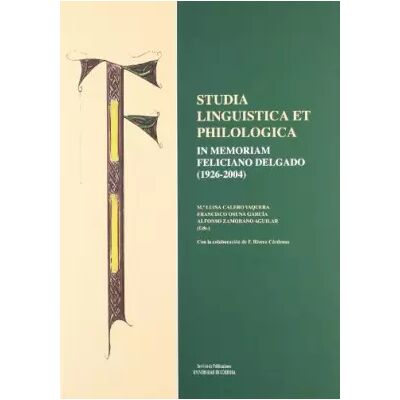 Studia lingüística et philologica in memoriam Feliciano Delgado (Spanish Edition) - María Luisa Calero Vaquera, Francisco Osuna García, Alfonso Zamorano Aguilar - Publicité Studia lingüística et philologica in memoriam Feliciano Delgado (Spanish Edition) - María Luisa Calero Vaquera, Francisco Osuna García, Alfonso Zamorano Aguilar - Publicité