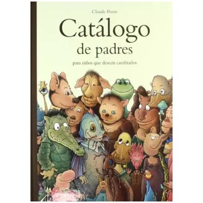 1 Catálogo de padres: Catalogue de parents pour les enfants qui veulent en changer (INFANTIL) - Claude Ponti - Publicité 1 Catálogo de padres: Catalogue de parents pour les enfants qui veulent en changer (INFANTIL) - Claude Ponti - Publicité