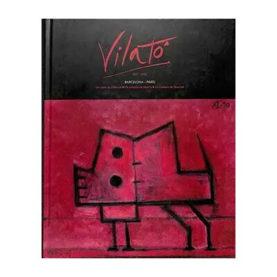 VILATO 1921 - 2000 BARCELONA PARIS UN CAMI DE LLIBERTAD (CATALÁN) CATALAN - Manuel Gausa - Publicité VILATO 1921 - 2000 BARCELONA PARIS UN CAMI DE LLIBERTAD (CATALÁN) CATALAN - Manuel Gausa - Publicité