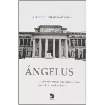 Ángelus (NOVELA HISTORICA) - Jorge Iglesias Manzano - Publicité Ángelus (NOVELA HISTORICA) - Jorge Iglesias Manzano - Publicité