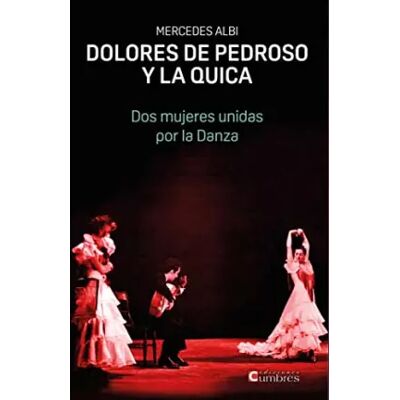 New Dolores de Pedroso y La Quica: Dos mujeres unidas por la danza - Mercedes Albi - Publicité New Dolores de Pedroso y La Quica: Dos mujeres unidas por la danza - Mercedes Albi - Publicité