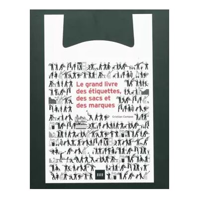 Le grand livre des étiquettes, des sacs et des marques - Cristian/ Campos, Françoise Bonnet - Publicité Le grand livre des étiquettes, des sacs et des marques - Cristian/ Campos, Françoise Bonnet - Publicité