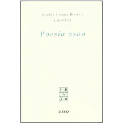 Poesia Osoa (lauaxeta) (Parnasoa) - Esteban Urkiaga - Publicité Poesia Osoa (lauaxeta) (Parnasoa) - Esteban Urkiaga - Publicité