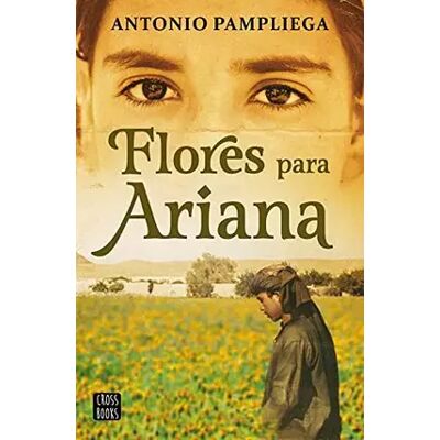 Flores para Ariana (Ficción) - Antonio Pampliega - Publicité Flores para Ariana (Ficción) - Antonio Pampliega - Publicité