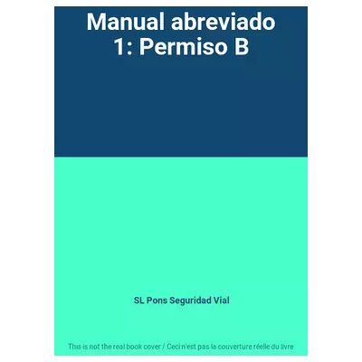 New Manual abreviado 1: Permiso B - SL Pons Seguridad Vial - Publicité New Manual abreviado 1: Permiso B - SL Pons Seguridad Vial - Publicité