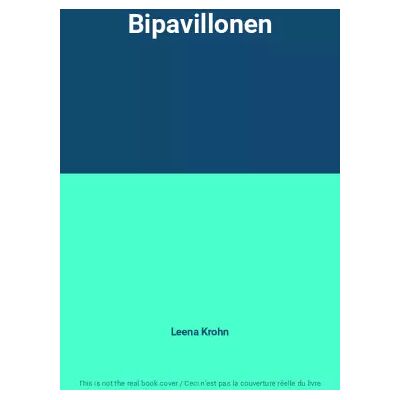 Bipavillonen - Leena Krohn - Publicité Bipavillonen - Leena Krohn - Publicité
