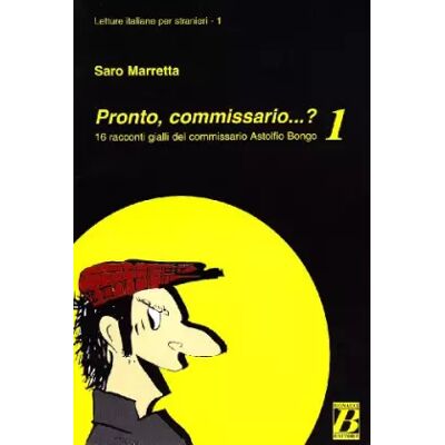 3 Pronto, commissario... ? 16 racconti gialli del commissario Astolfio Bongo (Vol. 1): Pronto, commissario...? - Volum - Saro Marretta - Publicité 3 Pronto, commissario... ? 16 racconti gialli del commissario Astolfio Bongo (Vol. 1): Pronto, commissario...? - Volum - Saro Marretta - Publicité