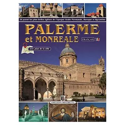 Palerme et Monreale. 26 parmi les plus belles églises de l’époque Arabe-Normande, Baroque et Byzantine - Publicité Palerme et Monreale. 26 parmi les plus belles églises de l’époque Arabe-Normande, Baroque et Byzantine - Publicité