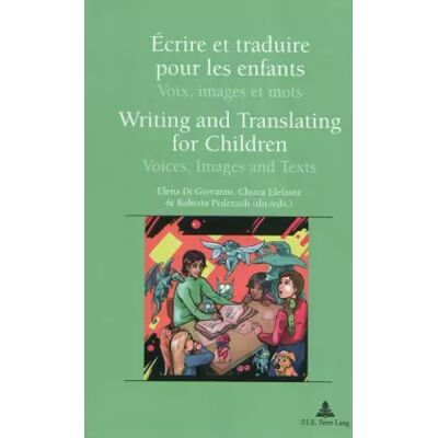 New Écrire et traduire pour les enfants Writing and Translating for Children: Voix, images et mots Voices, Images and Texts - Elena Di Giovanni - Publicité New Écrire et traduire pour les enfants Writing and Translating for Children: Voix, images et mots Voices, Images and Texts - Elena Di Giovanni - Publicité