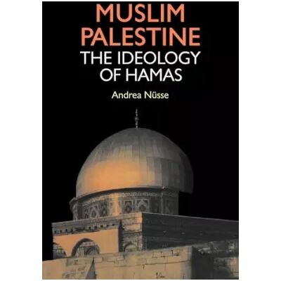 Eerste editie Muslim Palestine: The Ideology of Hamas - Andrea Nusse - Publicité Eerste editie Muslim Palestine: The Ideology of Hamas - Andrea Nusse - Publicité