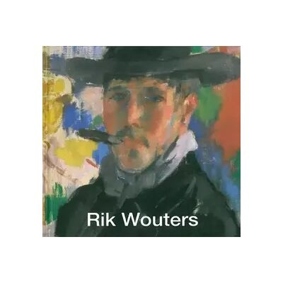 1 Rik Wouters: La collection du Musée Royal des Beaux-Arts d'Anvers - Leen de Jong - Publicité 1 Rik Wouters: La collection du Musée Royal des Beaux-Arts d'Anvers - Leen de Jong - Publicité