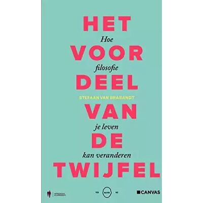 1 Het voordeel van de twijfel: hoe filosofie je leven kan veranderen - Stefaan Van Brabandt - Publicité 1 Het voordeel van de twijfel: hoe filosofie je leven kan veranderen - Stefaan Van Brabandt - Publicité