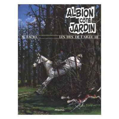 LES FILS DE L'AIGLE NUMERO 10 : ALBION COTE JARDIN - Michel Fauré - Publicité LES FILS DE L'AIGLE NUMERO 10 : ALBION COTE JARDIN - Michel Fauré - Publicité