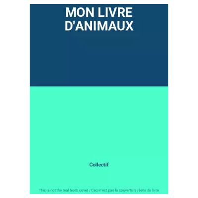 01 MON LIVRE D'ANIMAUX - Collectif - Publicité 01 MON LIVRE D'ANIMAUX - Collectif - Publicité
