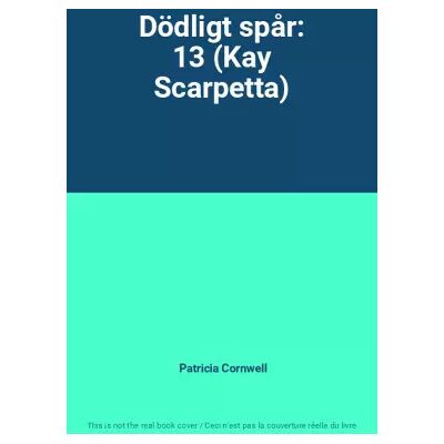 Dödligt spår: 13 (Kay Scarpetta) - Patricia Cornwell - Publicité Dödligt spår: 13 (Kay Scarpetta) - Patricia Cornwell - Publicité