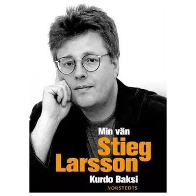 Min vän Stieg Larsson - Kurdo Baksi - Publicité Min vän Stieg Larsson - Kurdo Baksi - Publicité