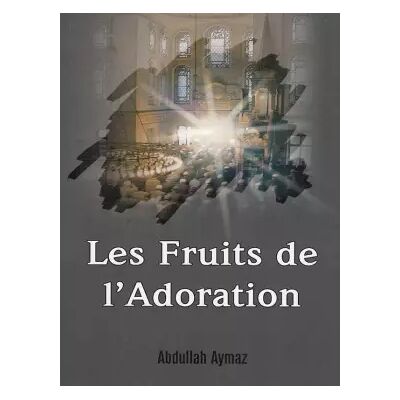 Les Fruits de L'adoration - Abdullah Aymaz - Publicité Les Fruits de L'adoration - Abdullah Aymaz - Publicité