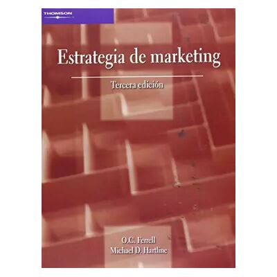 3rd edition Estrategia de marketing/ Marketing Strategies (Spanish Edition) - O. C. Ferrell, Michael D. Hartline - Publicité 3rd edition Estrategia de marketing/ Marketing Strategies (Spanish Edition) - O. C. Ferrell, Michael D. Hartline - Publicité