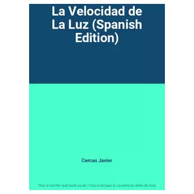 La Velocidad de La Luz (Spanish Edition) - Cercas Javier - Publicité La Velocidad de La Luz (Spanish Edition) - Cercas Javier - Publicité