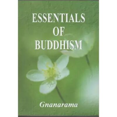 First Essentials of Buddhism - Ph.D. Vet. Pategama Gnanarama - Publicité First Essentials of Buddhism - Ph.D. Vet. Pategama Gnanarama - Publicité