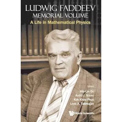 LUDWIG FADDEEV MEMORIAL VOLUME: A LIFE IN MATHEMATICAL PHYSICS - Mo-Lin Ge - Publicité LUDWIG FADDEEV MEMORIAL VOLUME: A LIFE IN MATHEMATICAL PHYSICS - Mo-Lin Ge - Publicité