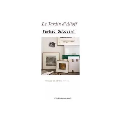Illustrated Le Jardin d'Alioff et autres écrits - Farhad Ostovani - Publicité Illustrated Le Jardin d'Alioff et autres écrits - Farhad Ostovani - Publicité